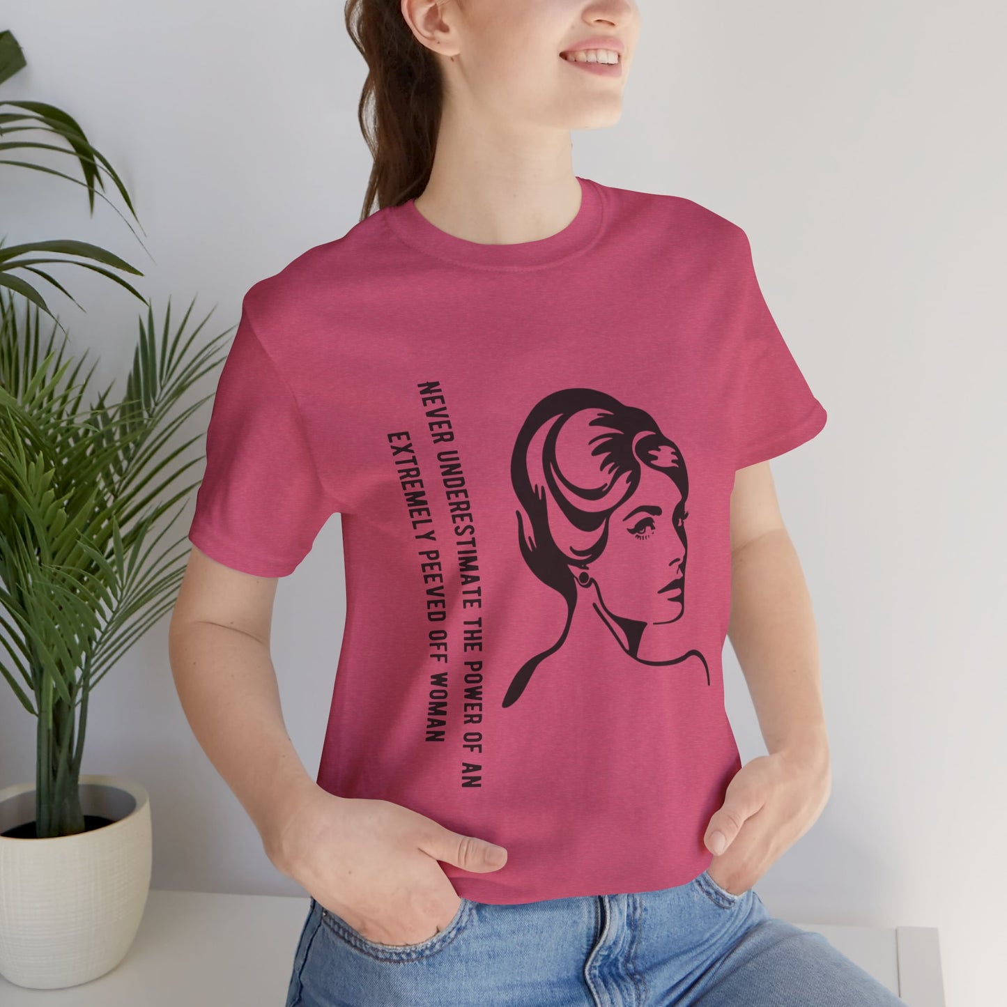 Never Underestimate the Power of a Peeved Off Woman - Unisex T-Shirt