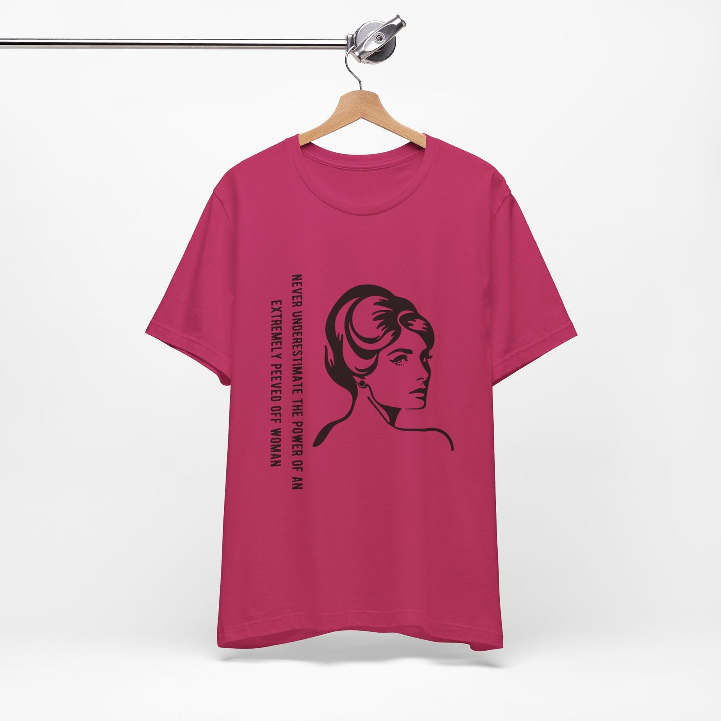Never Underestimate the Power of a Peeved Off Woman - Unisex T-Shirt