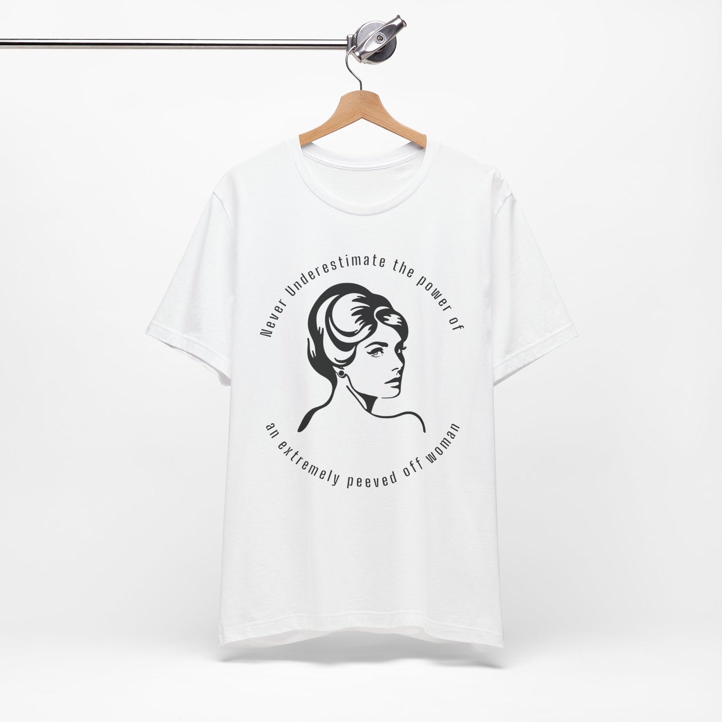 Never Underestimate The Power of a Peeved Off Woman New T-Shirt Design
