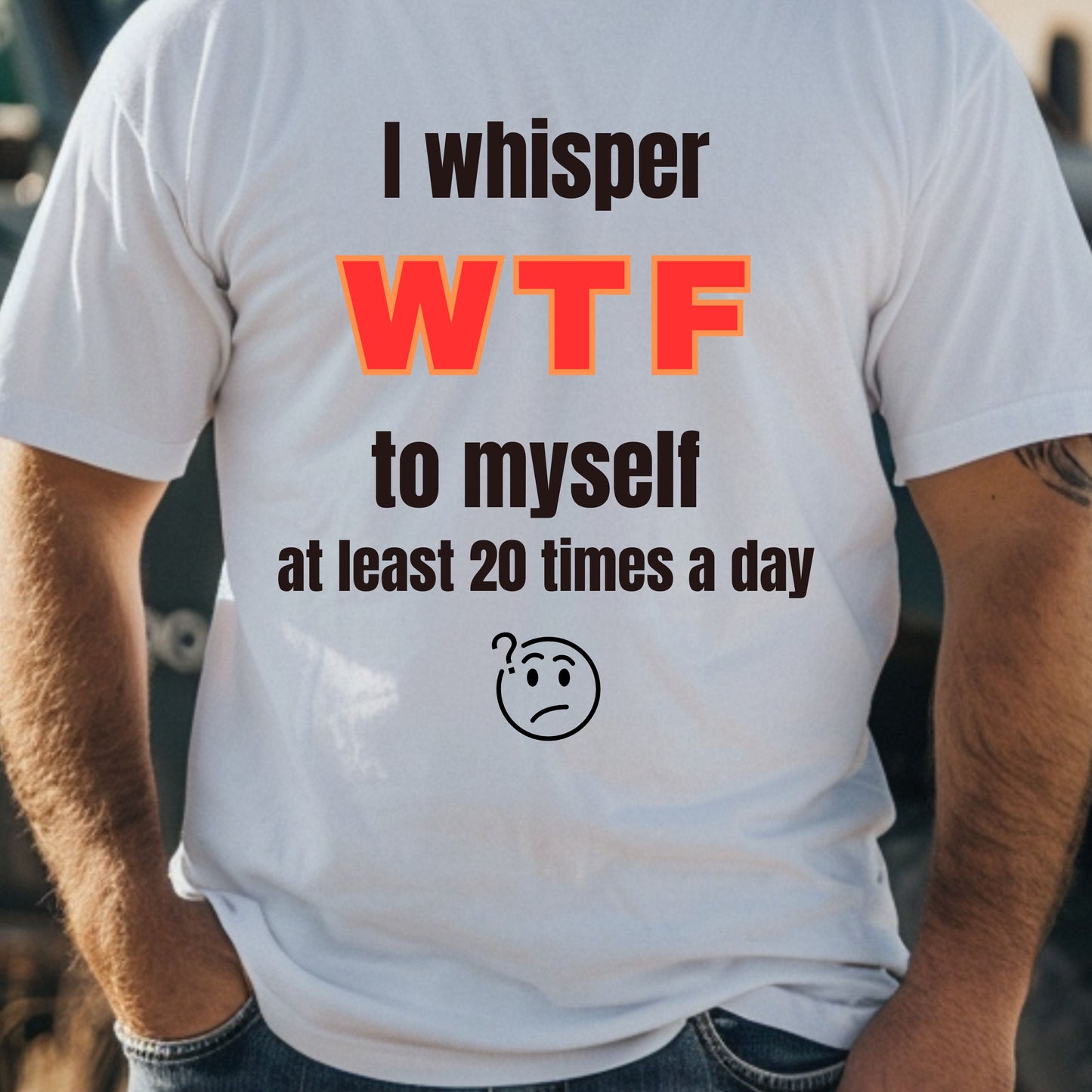 Witty Graphic Tee for Daily Humor Funny Sarcastic Quote TShirt Gift for Him Gift for Her Gift for Friends