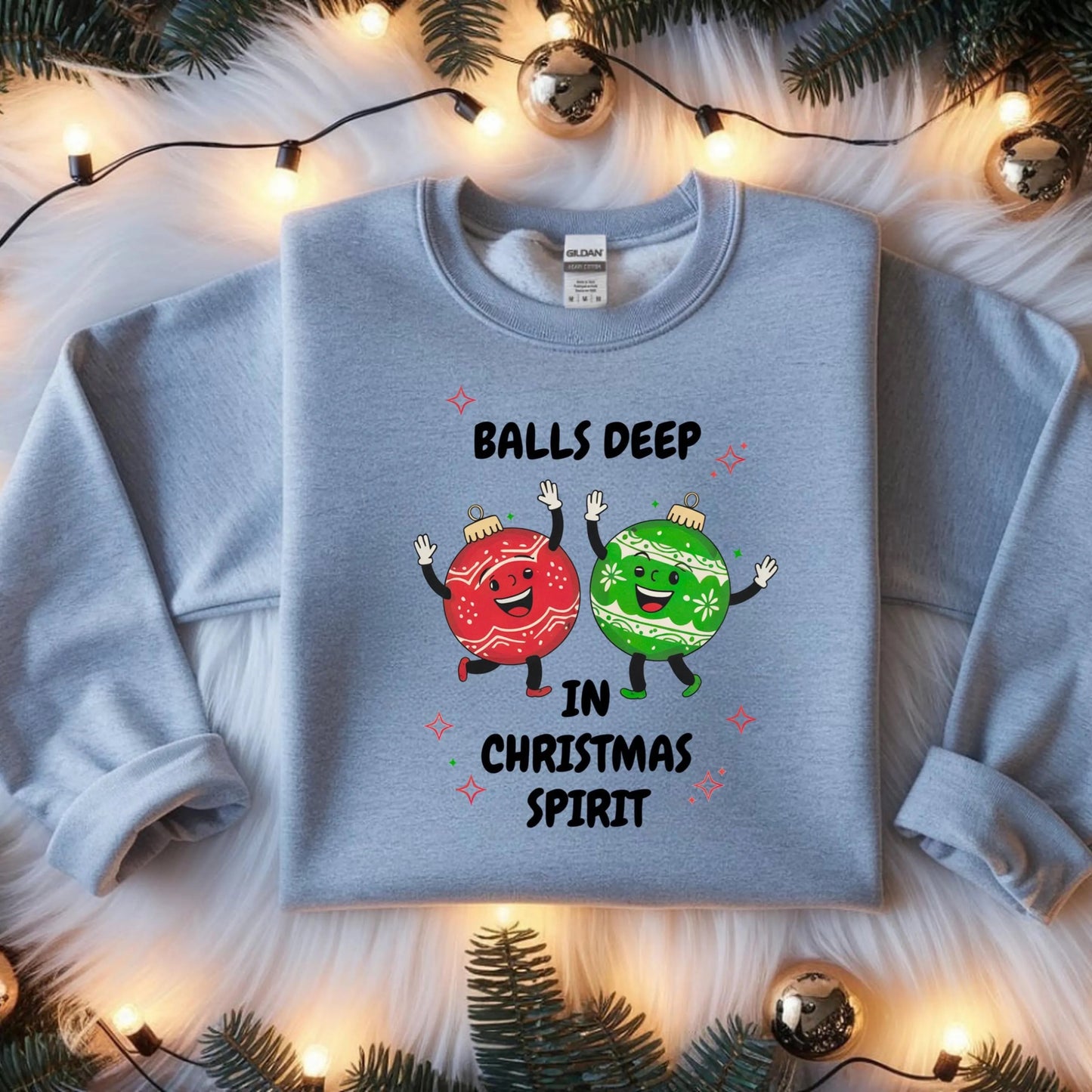 Adult Humor Christmas SweatShirt, Funny Sweatshirt Balls Deep in Christmas Spirit
