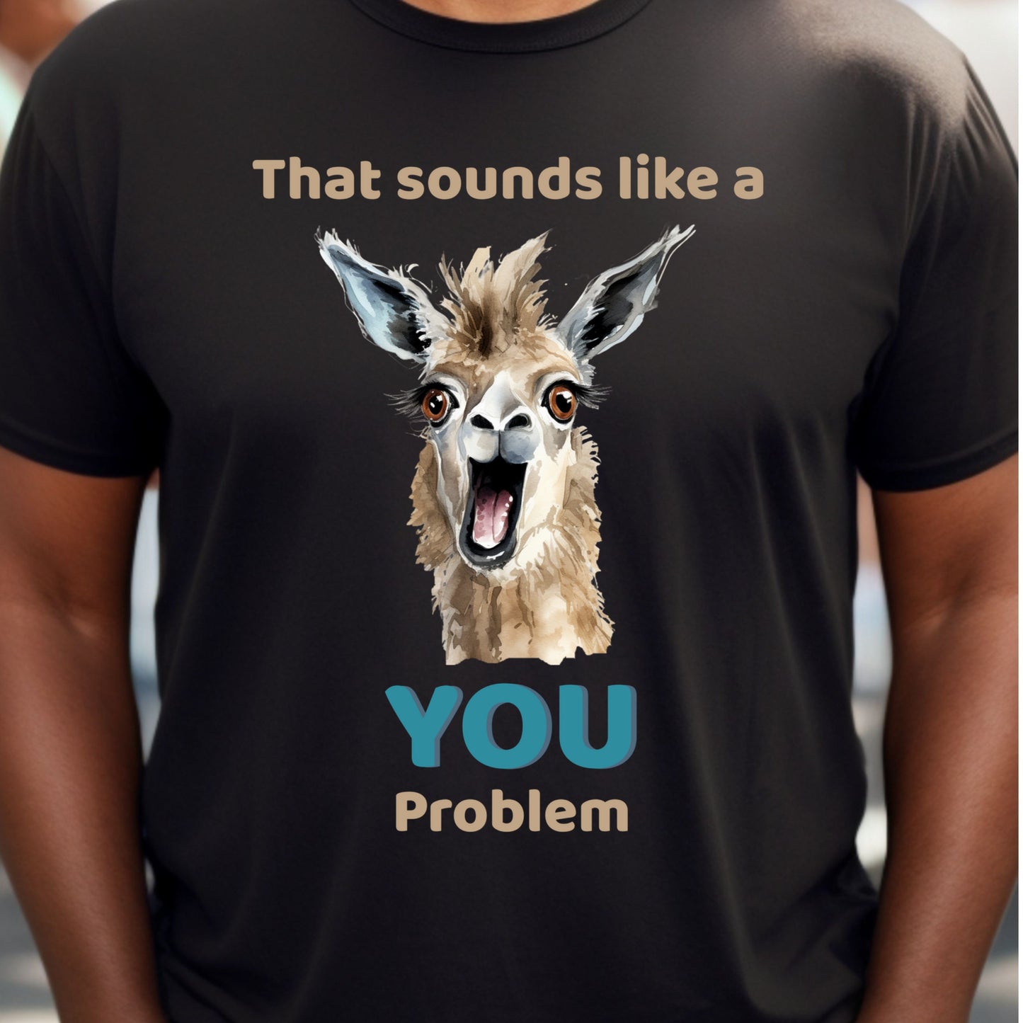 Funny Llama T-Shirt Animal Quote Graphic Tee YOU problem Humorous Gift LlamaTee Llama Lover Gift for Her Gift for Him