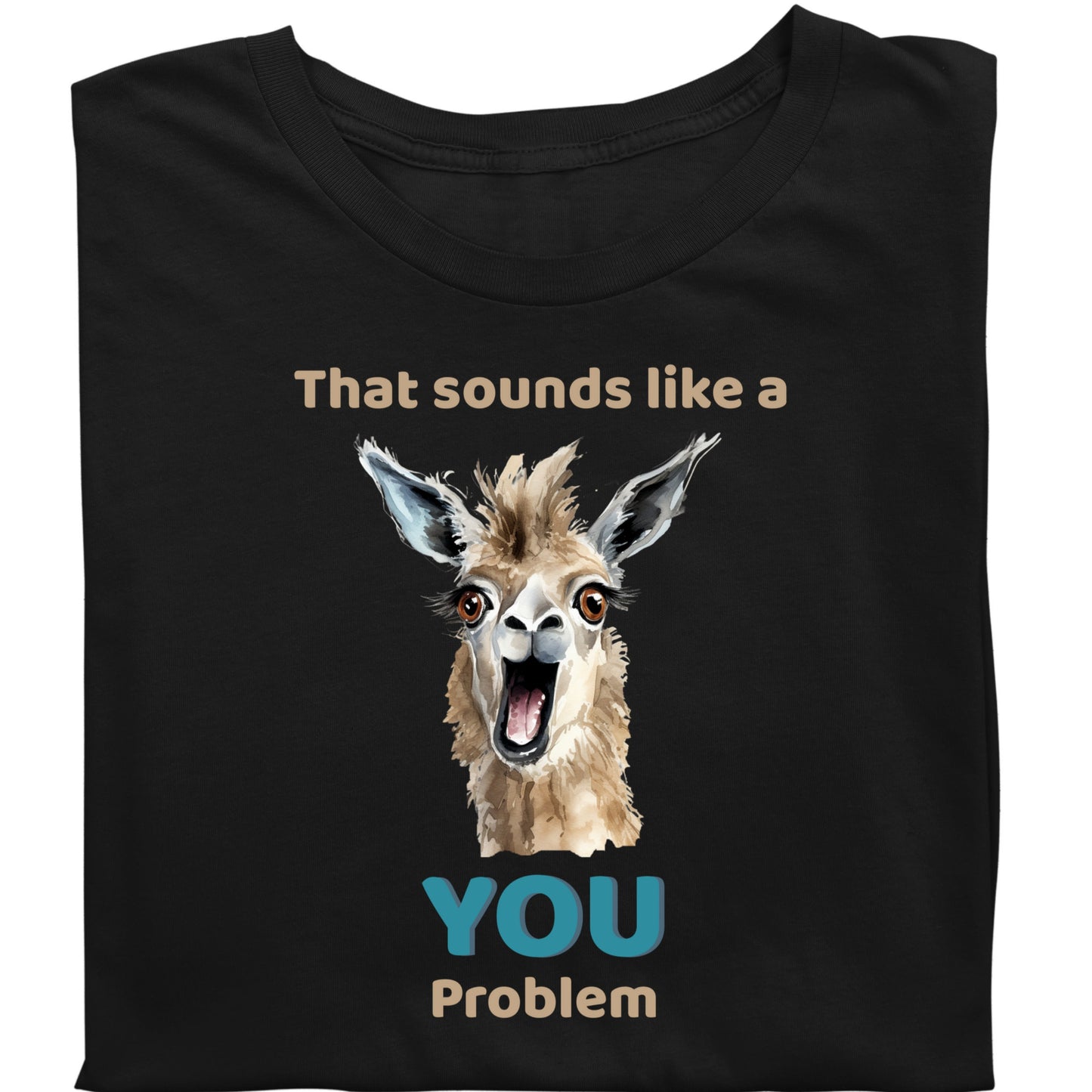 Funny Llama T-Shirt Animal Quote Graphic Tee YOU problem Humorous Gift LlamaTee Llama Lover Gift for Her Gift for Him