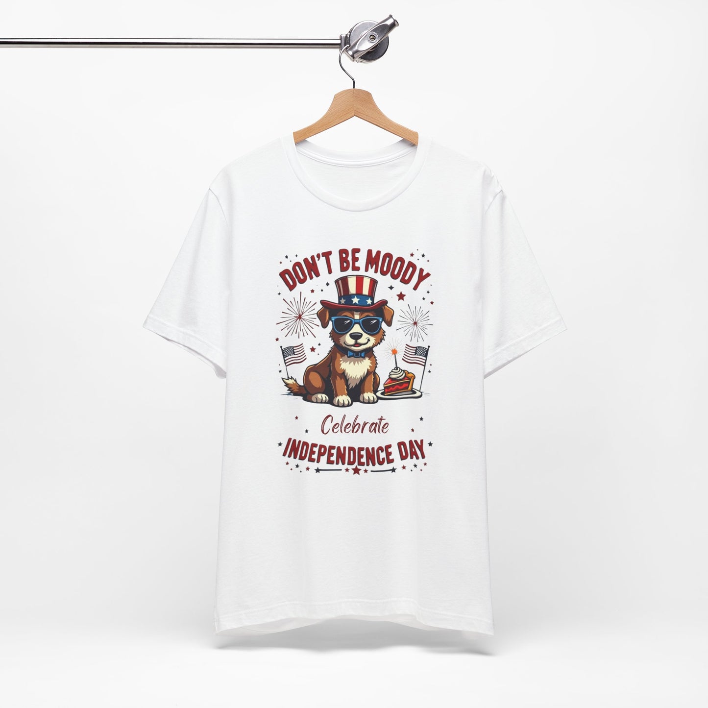 Don't Be Moody, Celebrate Independence Day Dog Design T-Shirt