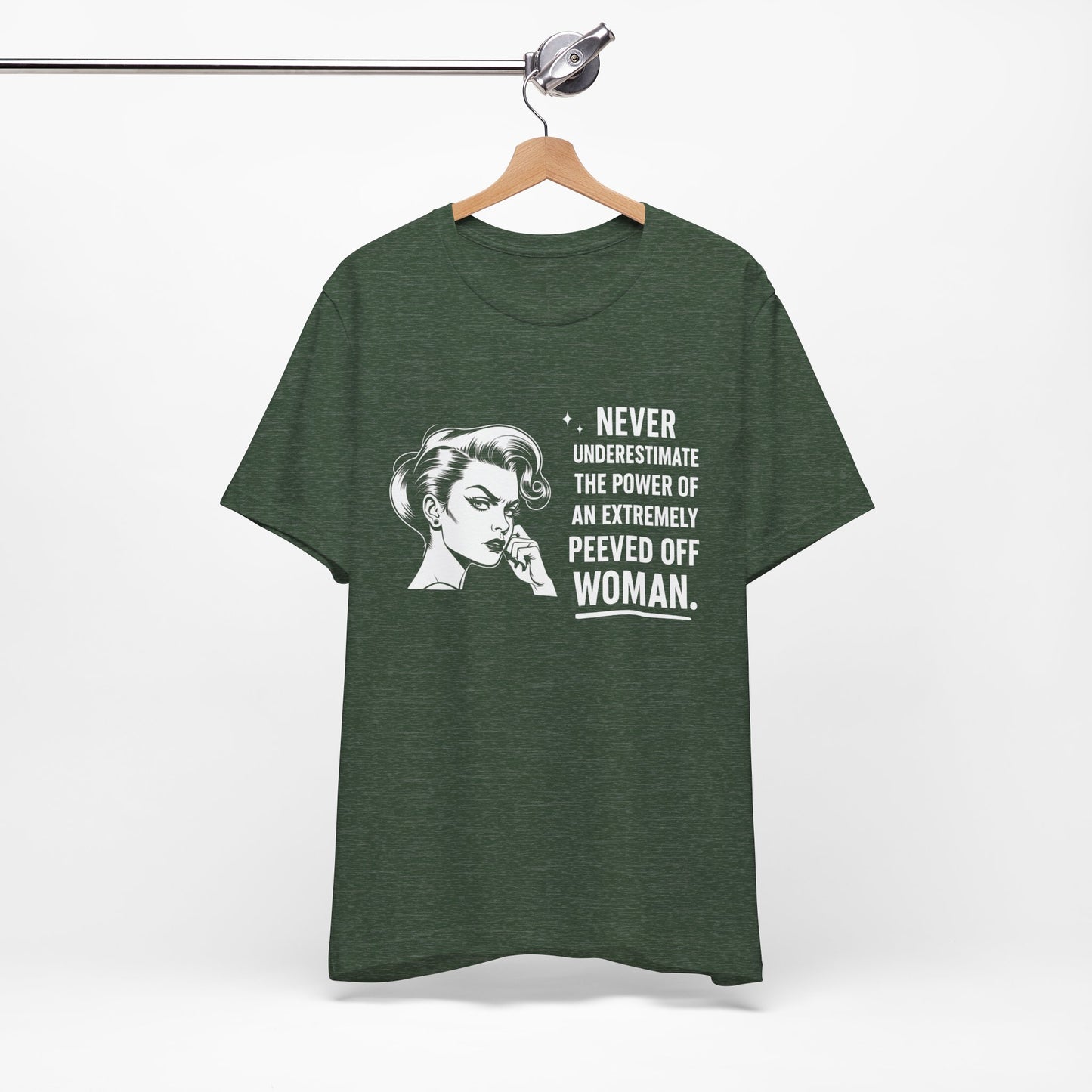 Never Underestimate the Power of a Peeved Off Woman T-Shirt