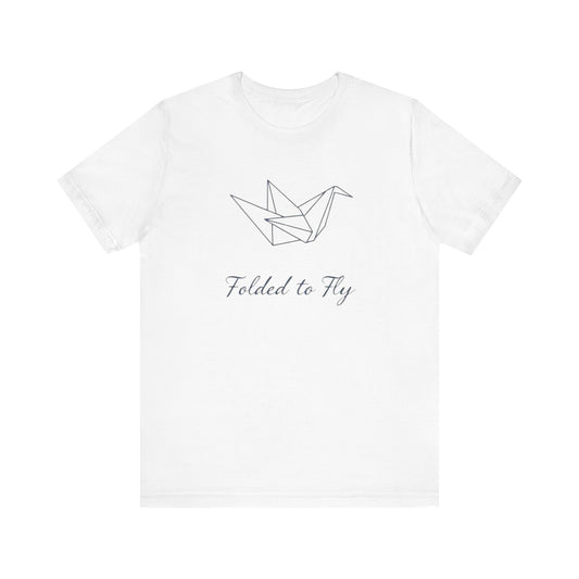 Origami Crane Tee - Unisex Jersey Short Sleeve with words Folded to Fly