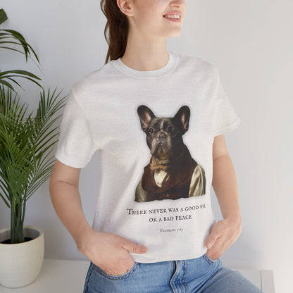 French Bulldog Inspirational Tee, Dog Lover Shirt, Benjamin Franklin dressed French Bulldog (French), Gift for Pet Owners, Casual Everyday Wear