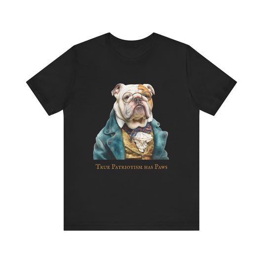 Benjamin Franklin Patriotic English Bulldog Tee - True Patriotism Has Paws, Quirky Animal Shirt, Gift for Dog Lovers, Casual Wear, Unisex Tee