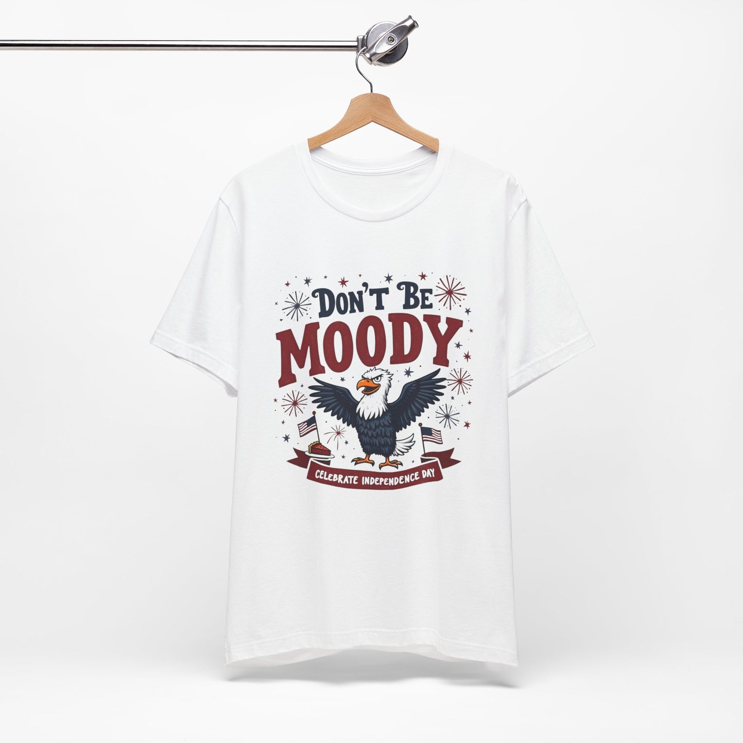 Unisex Tee Don't Be Moody Independence Day Eagle Design T-Shirt