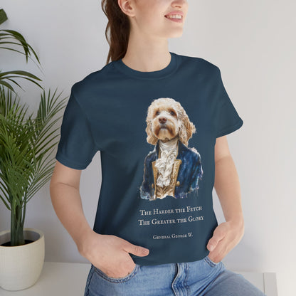 Fun Cavoodle dog dressed as General George Washington with quote "The greater the Fetch, the Greater the Glory", Perfect for Pet Lovers, Gifts for Dog Lovers, Casual Wear, Birthday Gifts
