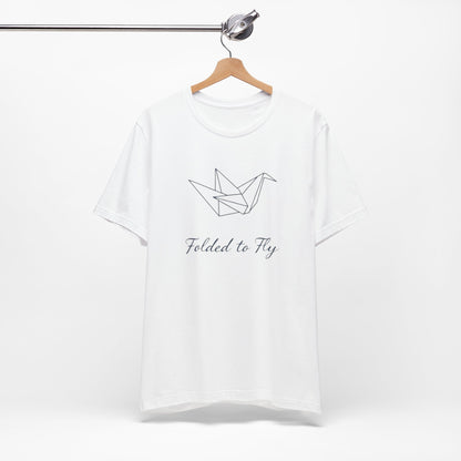 Origami Crane Tee - Unisex Jersey Short Sleeve with words Folded to Fly