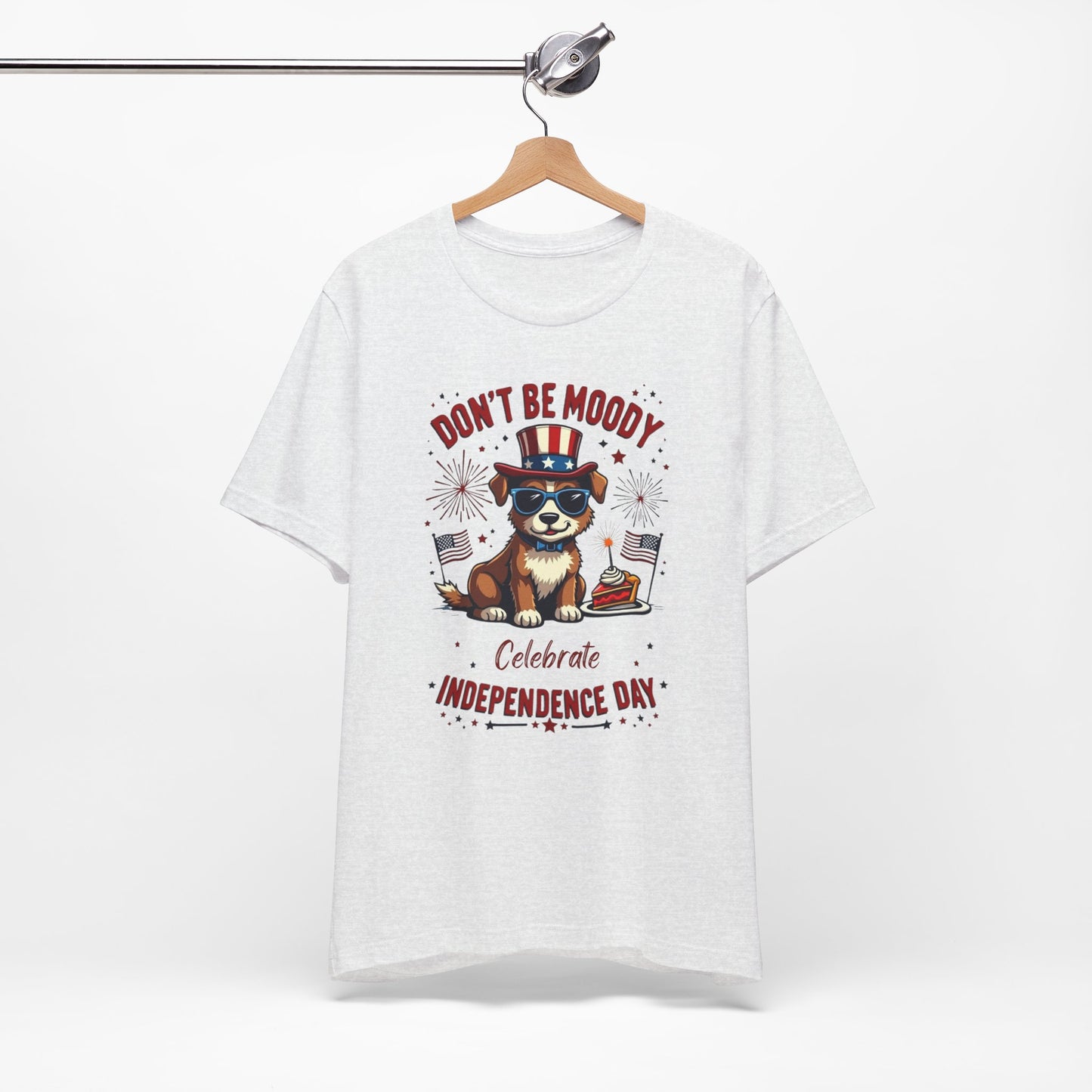 Don't Be Moody, Celebrate Independence Day Dog Design T-Shirt