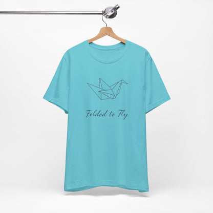 Origami Crane Tee - Unisex Jersey Short Sleeve with words Folded to Fly