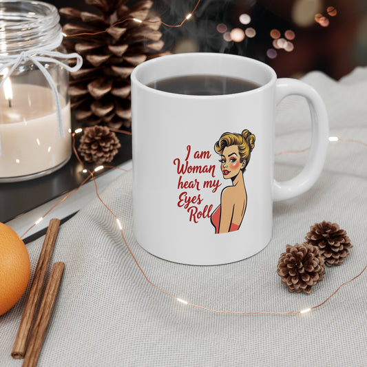 Sassy  'I Am Woman, Hear My Eyes Roll'  - White Mug
