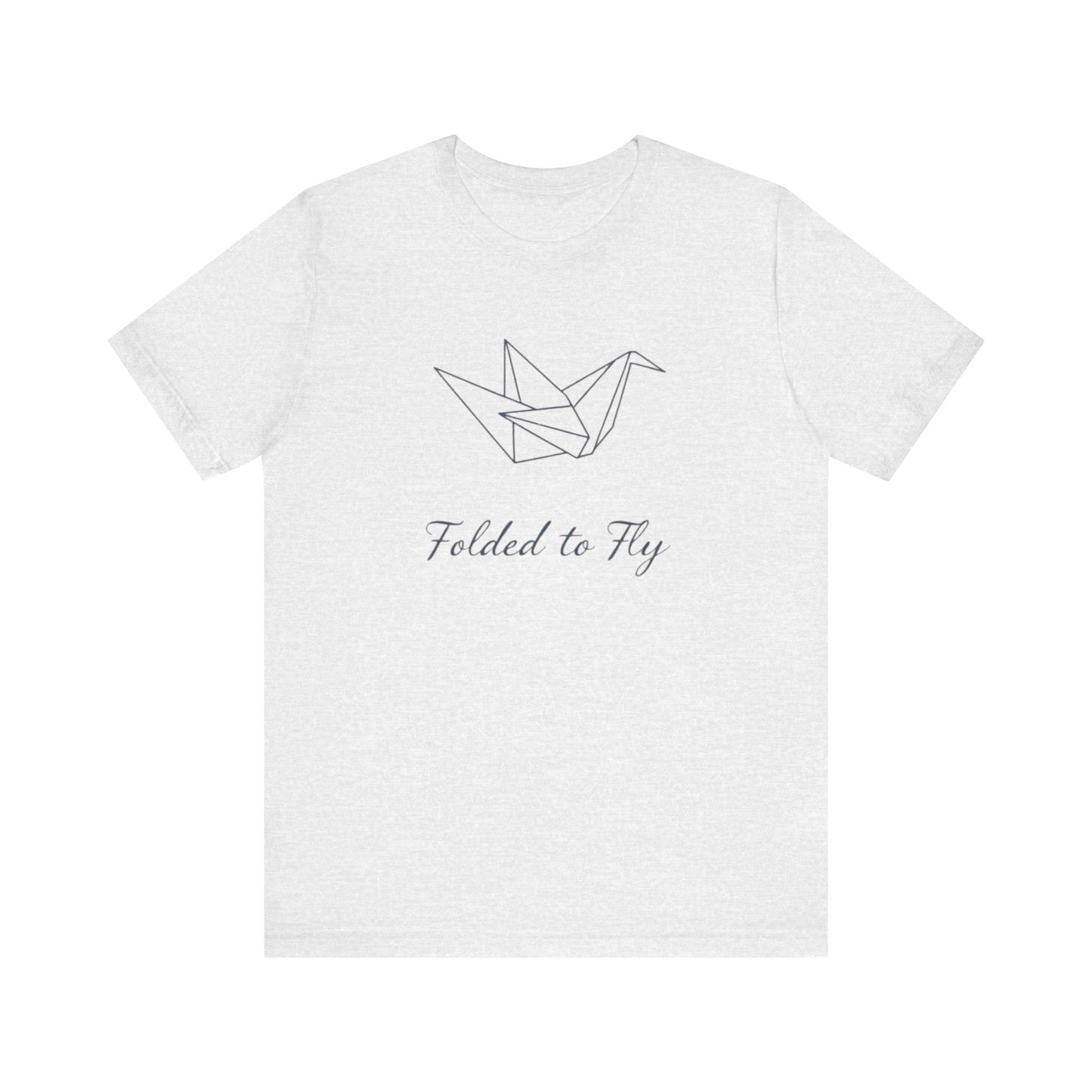 Origami Crane Tee - Unisex Jersey Short Sleeve with words Folded to Fly