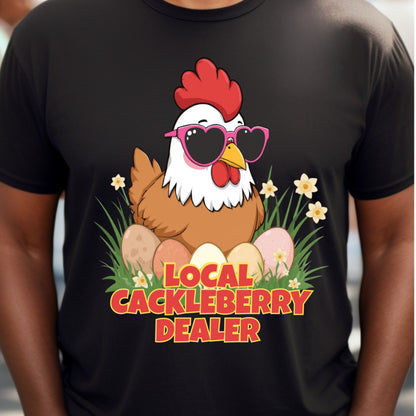 Local Cackleberry Dealer Chicken Shirt – Funny Farm Egg T-Shirt – Chicken Lady Gift – Backyard Hen Homesteader Tee – Country Humor Tee