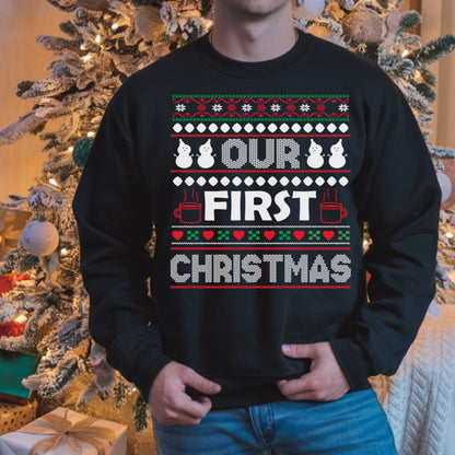 Our First Christmas Ugly Xmas Sweater Sweatshirt, Festive Holiday Gift, Unisex Christmas Jumper, Funny Xmas Pullover, Ugly Sweater Party