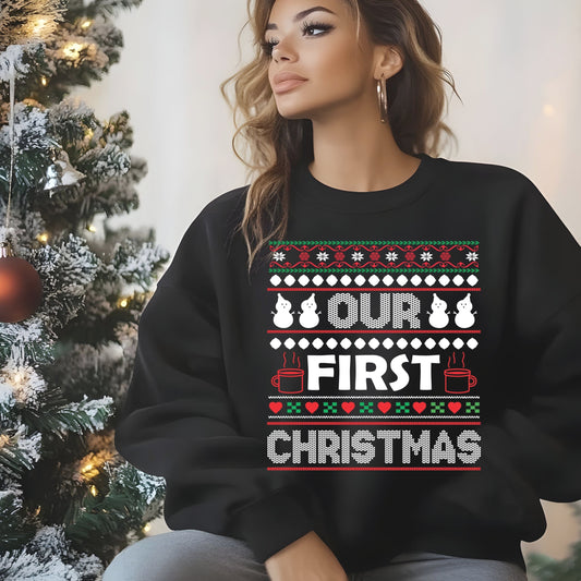 Our First Christmas Ugly Xmas Sweater Sweatshirt, Festive Holiday Gift, Unisex Christmas Jumper, Funny Xmas Pullover, Ugly Sweater Party