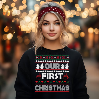 Our First Christmas Ugly Xmas Sweater Sweatshirt, Festive Holiday Gift, Unisex Christmas Jumper, Funny Xmas Pullover, Ugly Sweater Party