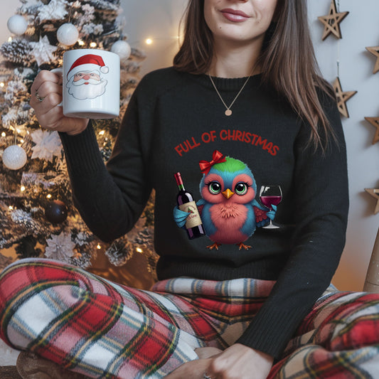 Full of Christmas Wine Sweatshirt, Cute Bird Xmas Sweatshirt, Funny Holiday Drinking Shirt, Wine Lover Christmas Gift, Bird Lover Gift