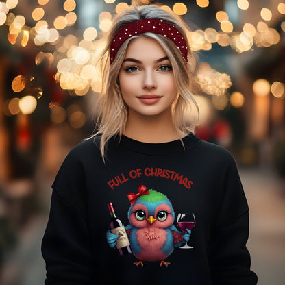 Full of Christmas Wine Sweatshirt, Cute Bird Xmas Sweatshirt, Funny Holiday Drinking Shirt, Wine Lover Christmas Gift, Bird Lover Gift