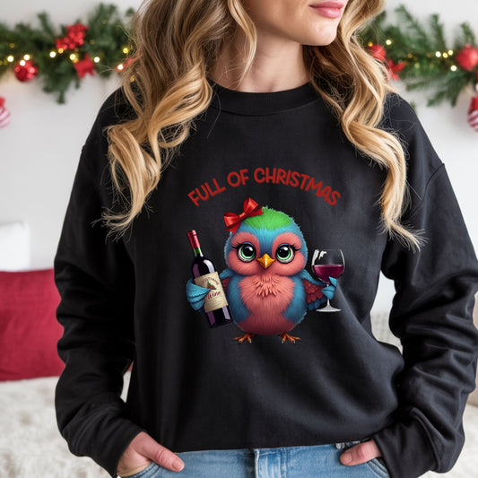 Full of Christmas Wine Sweatshirt, Cute Bird Xmas Sweatshirt, Funny Holiday Drinking Shirt, Wine Lover Christmas Gift, Bird Lover Gift
