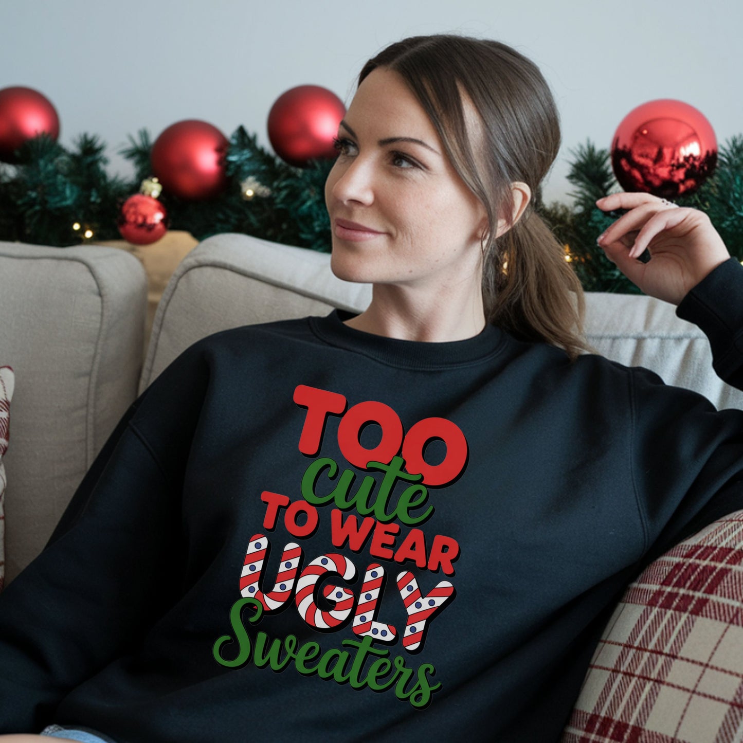 Too Cute to Wear Ugly Sweaters Sweatshirt, Funny Christmas Party Sweatshirt, Cute Holiday Graphic Top, Festive Xmas Candy Cane Lettering