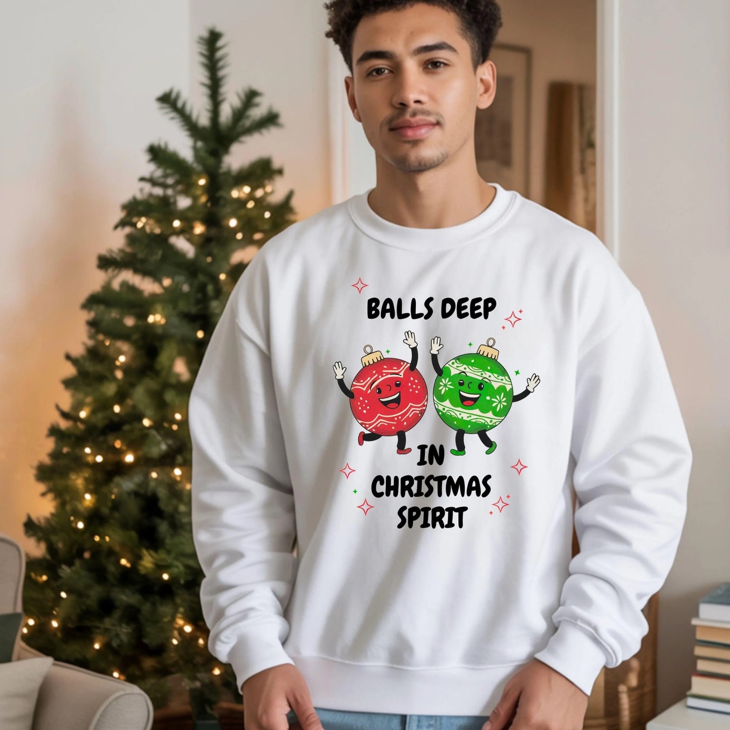 Adult Humor Christmas SweatShirt, Funny Sweatshirt Balls Deep in Christmas Spirit