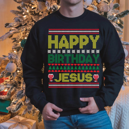 Happy Birthday Jesus Ugly Christmas Sweatshirt Christmas Gift, Religious Apparel, Holiday Wear, Church Event Sweatshirt Gift for Her