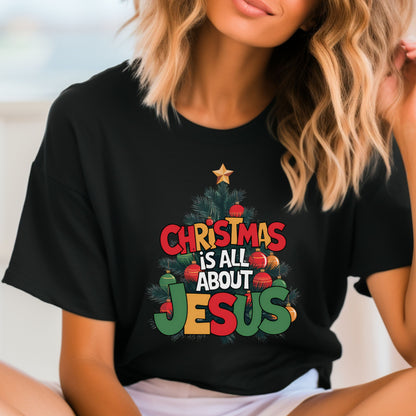 Christmas Is All About Jesus T-shirt: Christian Christmas Tee, Religious Holiday TShirt, Faith-Based Christmas Top