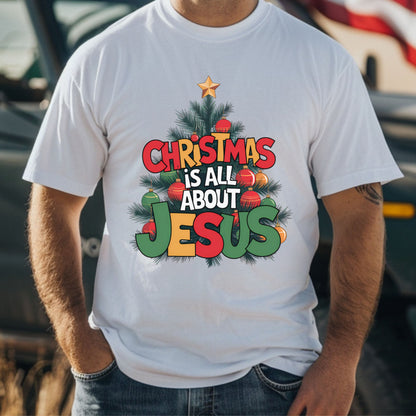 Christmas Is All About Jesus T-shirt: Christian Christmas Tee, Religious Holiday TShirt, Faith-Based Christmas Top