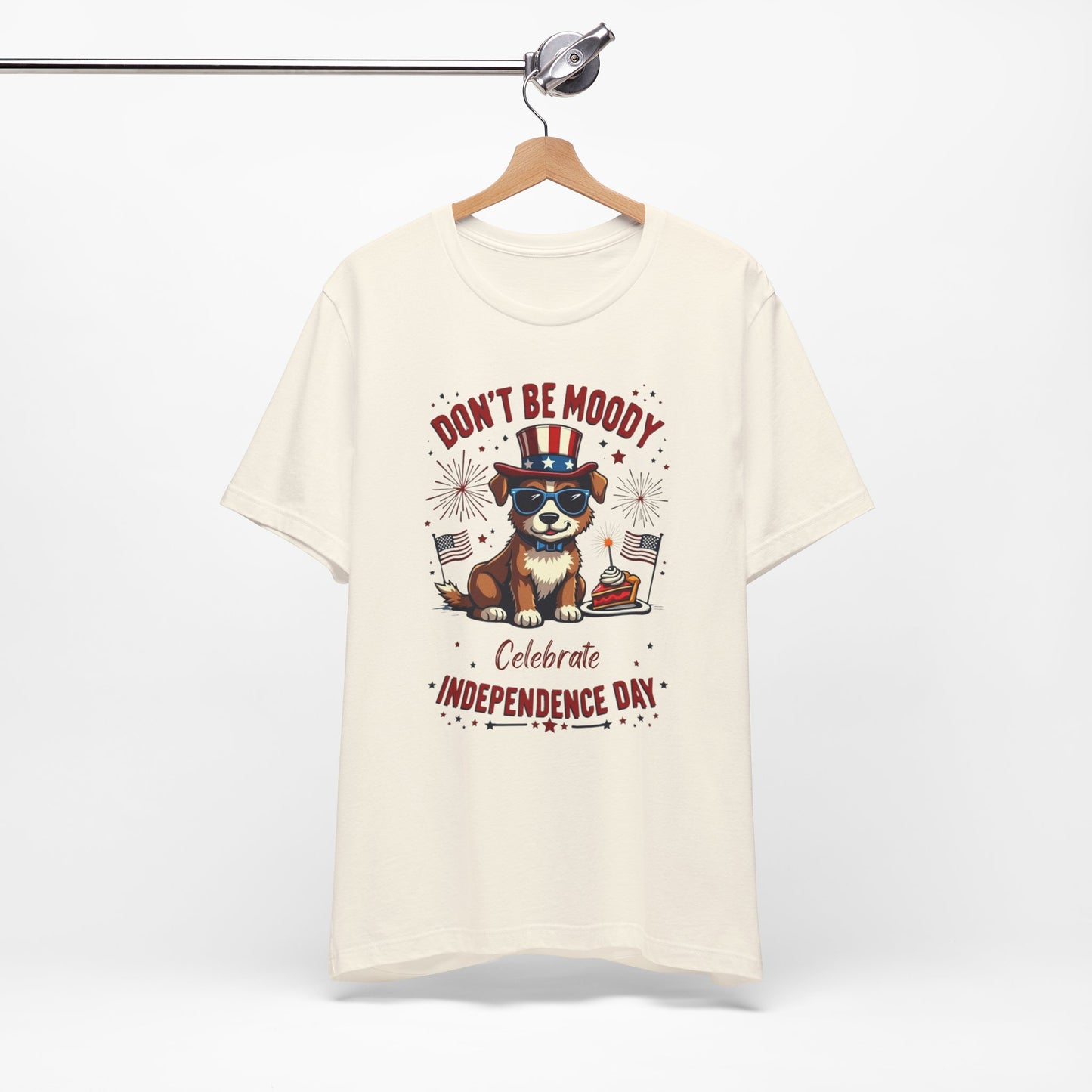 Don't Be Moody, Celebrate Independence Day Dog Design T-Shirt