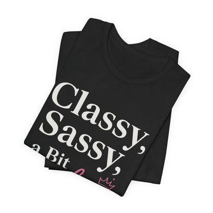 Humorous Classy Sassy Badassy Unisex Tee Fun Gift for Her Sarcastic Casual Wear Empowering Quote Tee Sassy Apparel Gift for Friends