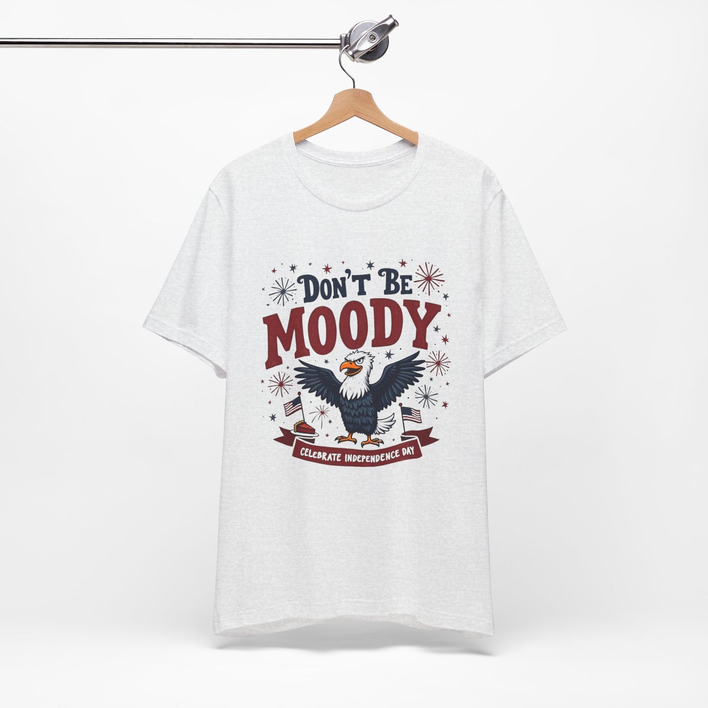 Unisex Tee Don't Be Moody Independence Day Eagle Design T-Shirt