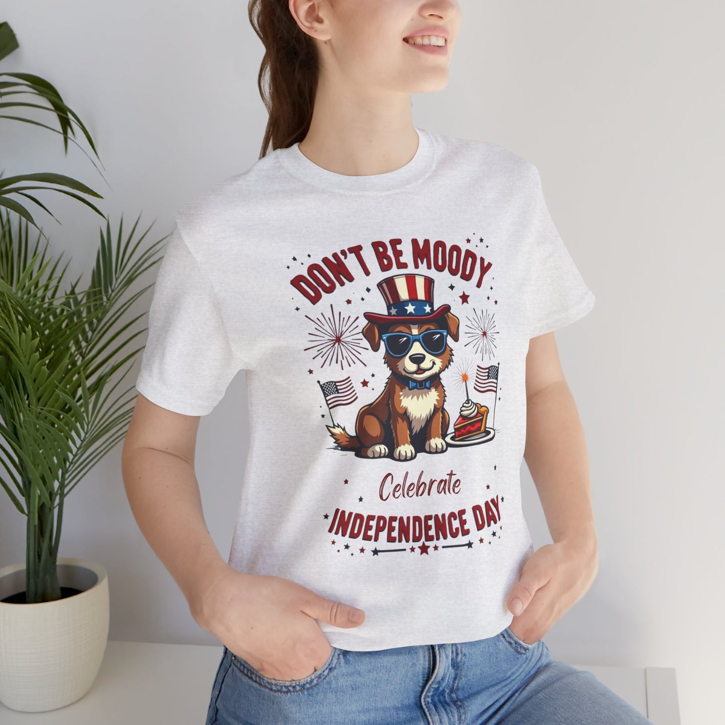 Don't Be Moody, Celebrate Independence Day Dog Design T-Shirt