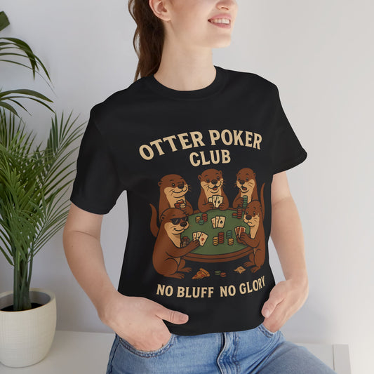 Otter Poker Club Tee - Fun Unisex Jersey Short Sleeve Shirt, Perfect for Game Night, Animal Lovers, Casual Wear, Gifts, Collectibles