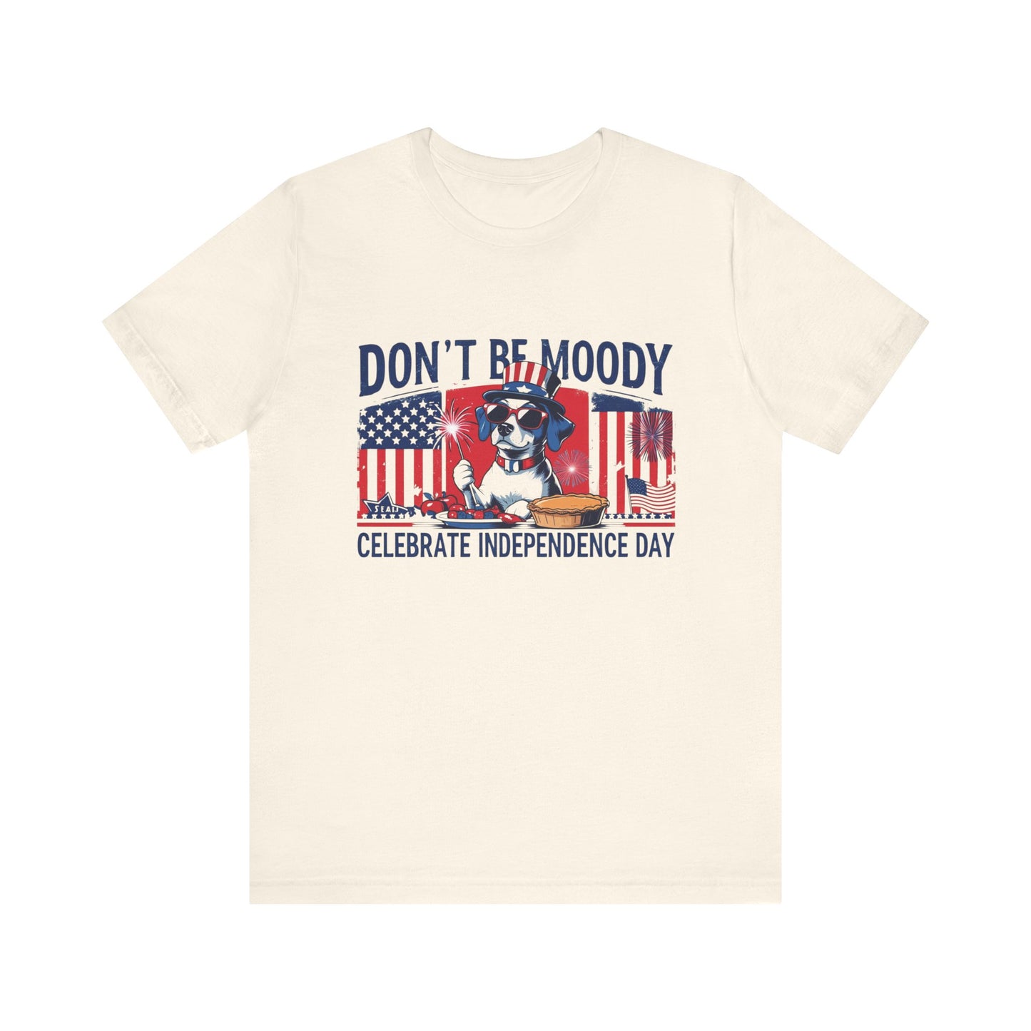 Dont be Moody, Celebrate Independence Day Dog T-shirt