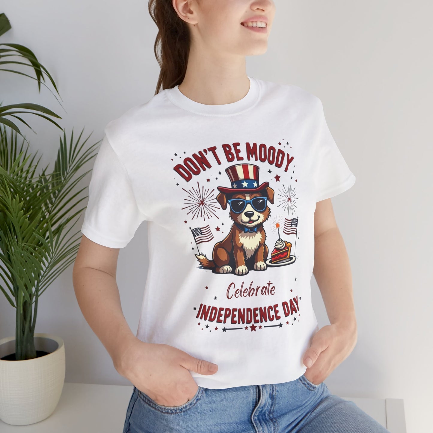 Don't Be Moody, Celebrate Independence Day Dog Design T-Shirt