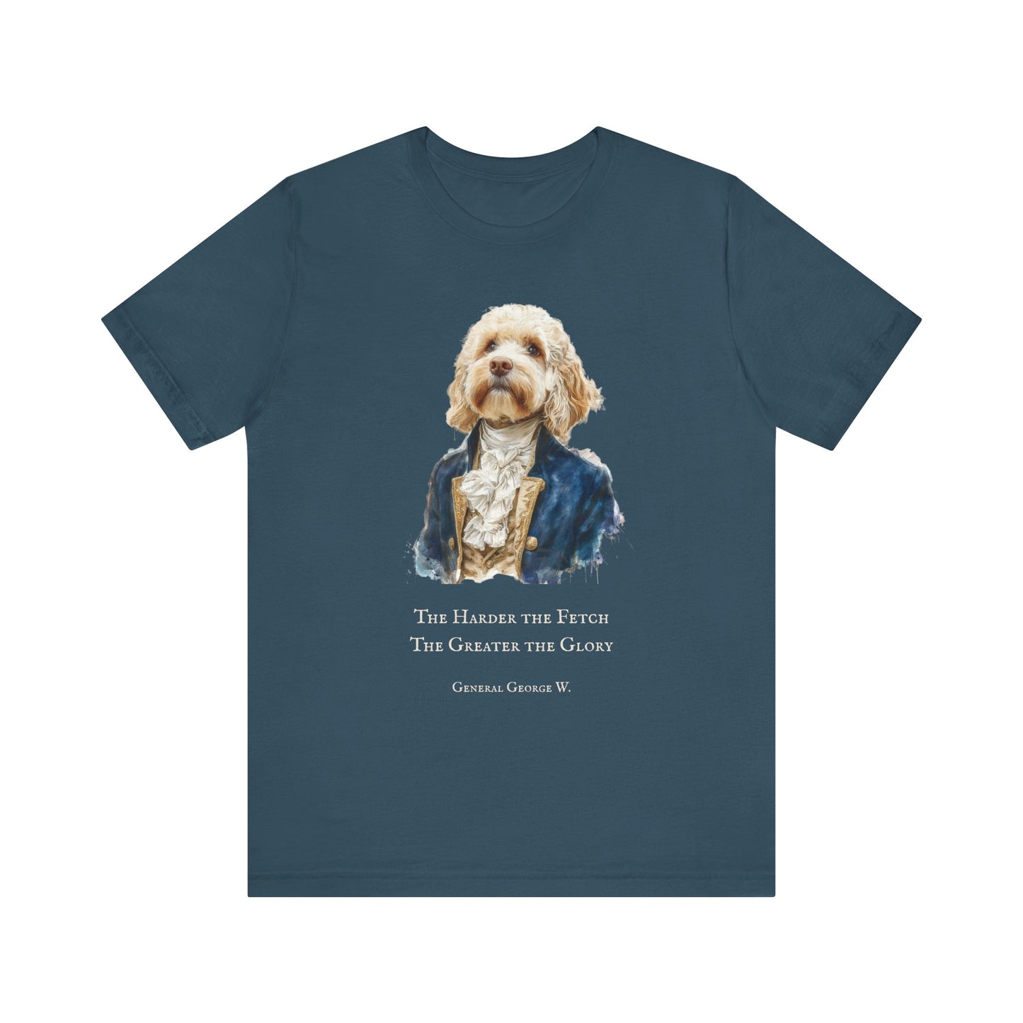 Fun Cavoodle dog dressed as General George Washington with quote "The greater the Fetch, the Greater the Glory", Perfect for Pet Lovers, Gifts for Dog Lovers, Casual Wear, Birthday Gifts