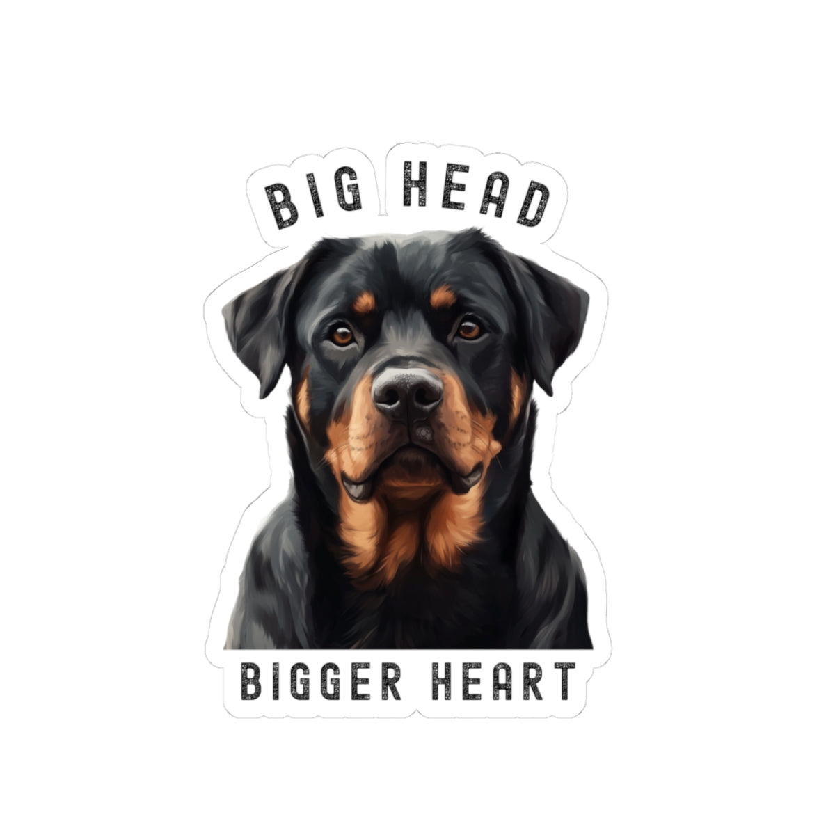 "Big Head Bigger Heart" - Rottweiler Sticker