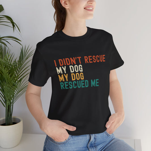 I_Didn_t_Rescue_My_Dog_Unisex_T-Shirt_Black on_Model