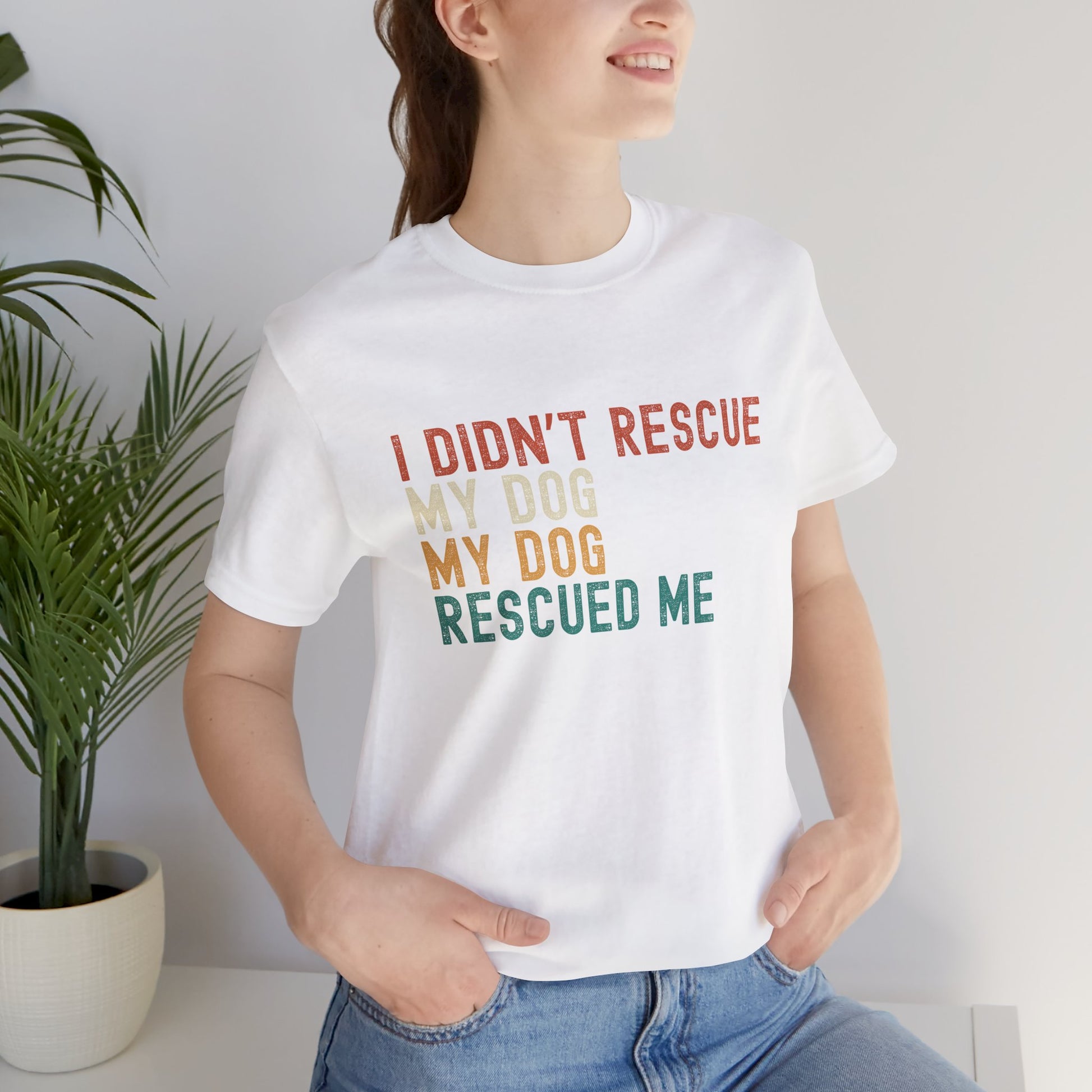 I_Didn_t_Rescue_My_Dog_Unisex_T-Shirt_White_on_Model