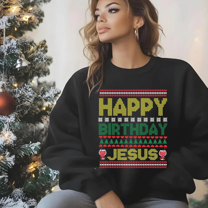Happy Birthday Jesus Ugly Christmas Sweatshirt Christmas Gift, Religious Apparel, Holiday Wear, Church Event Sweatshirt Gift for Her