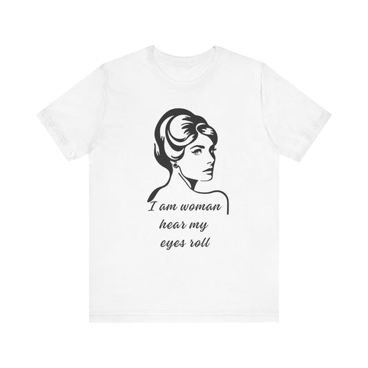 Sassy_I_Am_Woman_Hear_My_Eyes_Roll_-_Black_Beauty_on_White