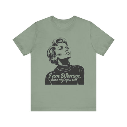 Sassy_Woman_T-Shirt-_I_am_Woman_- - sage