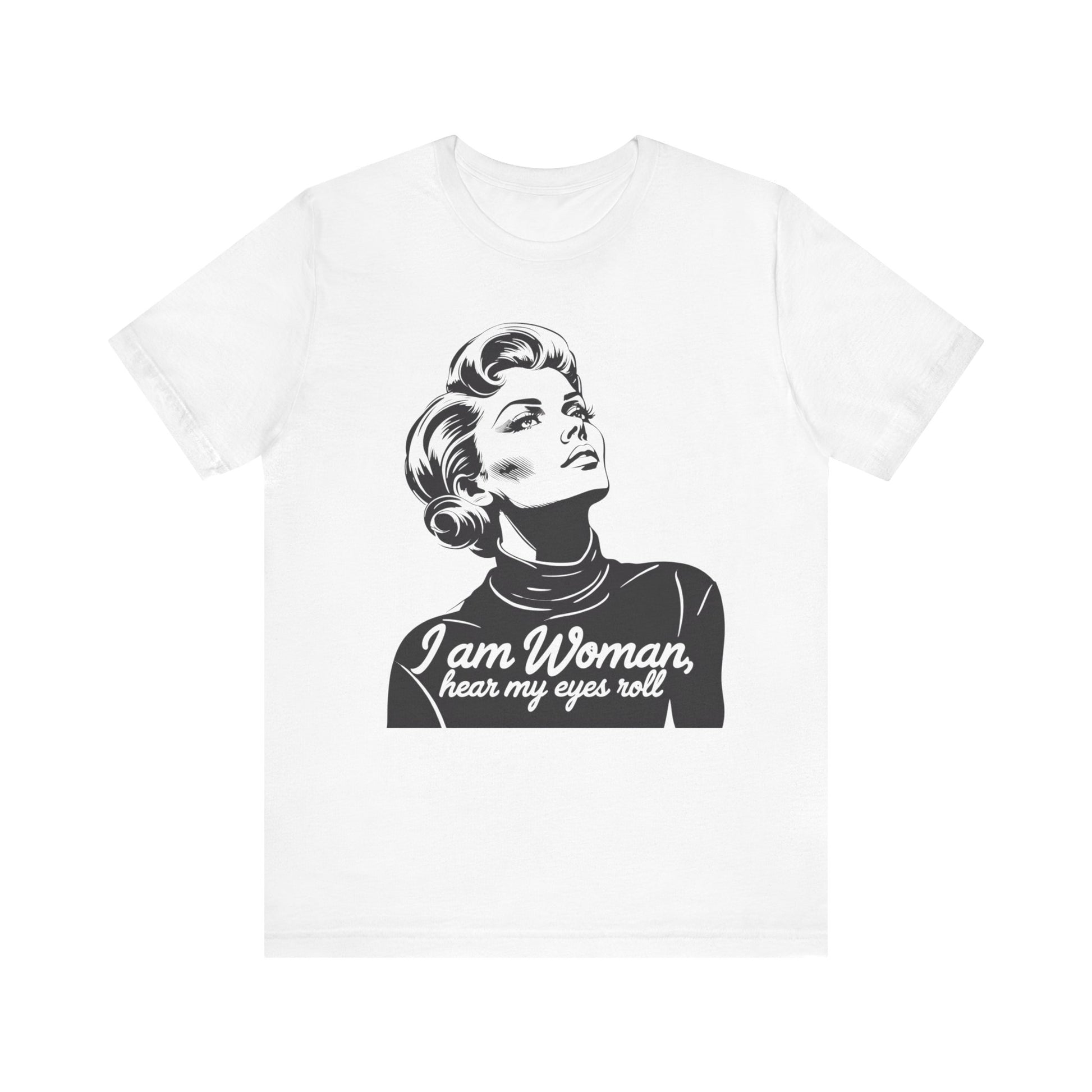 Sassy Woman T-Shirt- I am Woman  - Black On White