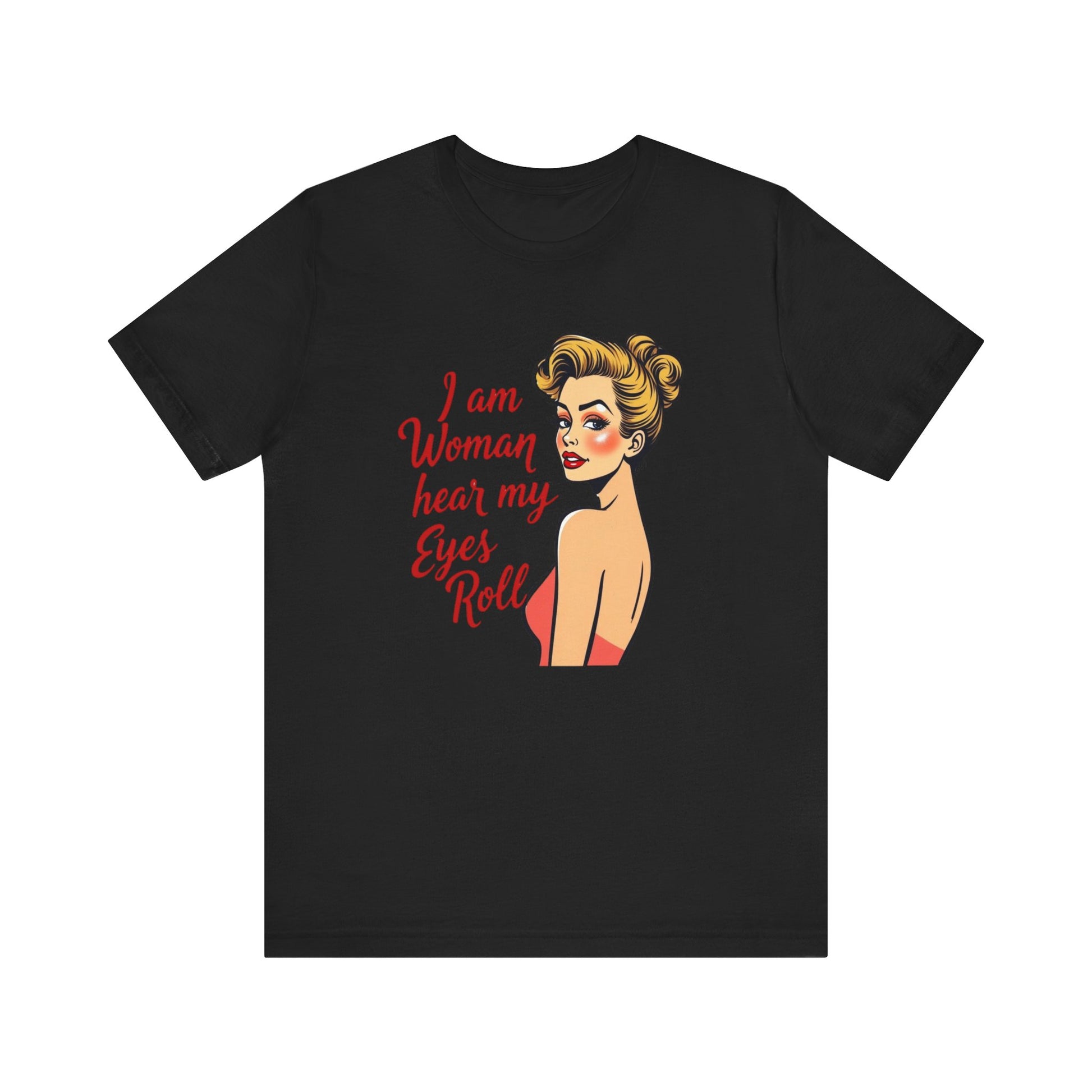 Sassy_Woman_T-Shirt-_I_am_Woman_-_coloured on black
